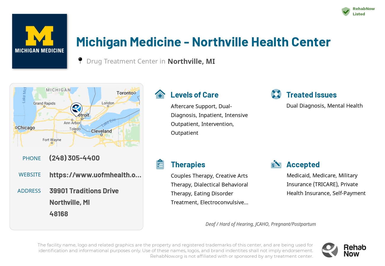 Helpful reference information for Michigan Medicine - Northville Health Center, a drug treatment center in Michigan located at: 39901 Traditions Drive, Northville, MI, 48168, including phone numbers, official website, and more. Listed briefly is an overview of Levels of Care, Therapies Offered, Issues Treated, and accepted forms of Payment Methods.