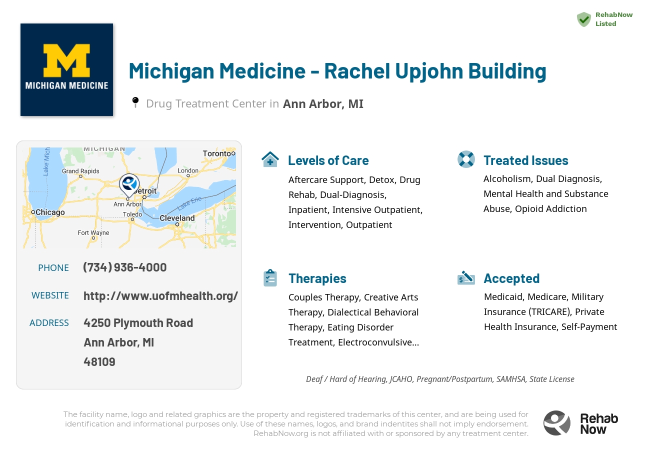 Helpful reference information for Michigan Medicine - Rachel Upjohn Building, a drug treatment center in Michigan located at: 4250 Plymouth Road, Ann Arbor, MI, 48109, including phone numbers, official website, and more. Listed briefly is an overview of Levels of Care, Therapies Offered, Issues Treated, and accepted forms of Payment Methods.