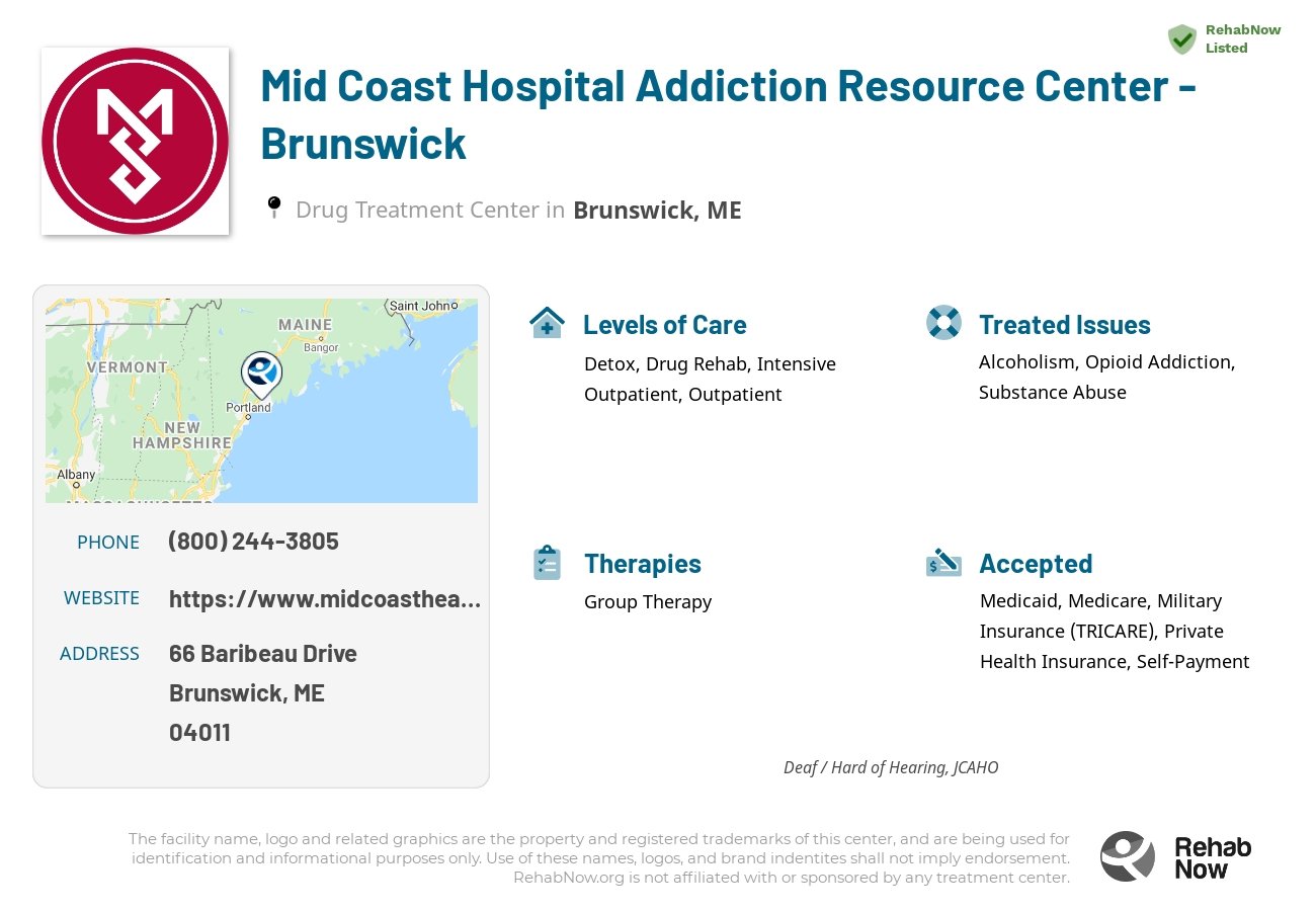 Helpful reference information for Mid Coast Hospital Addiction Resource Center - Brunswick, a drug treatment center in Maine located at: 66 Baribeau Drive, Brunswick, ME, 04011, including phone numbers, official website, and more. Listed briefly is an overview of Levels of Care, Therapies Offered, Issues Treated, and accepted forms of Payment Methods.