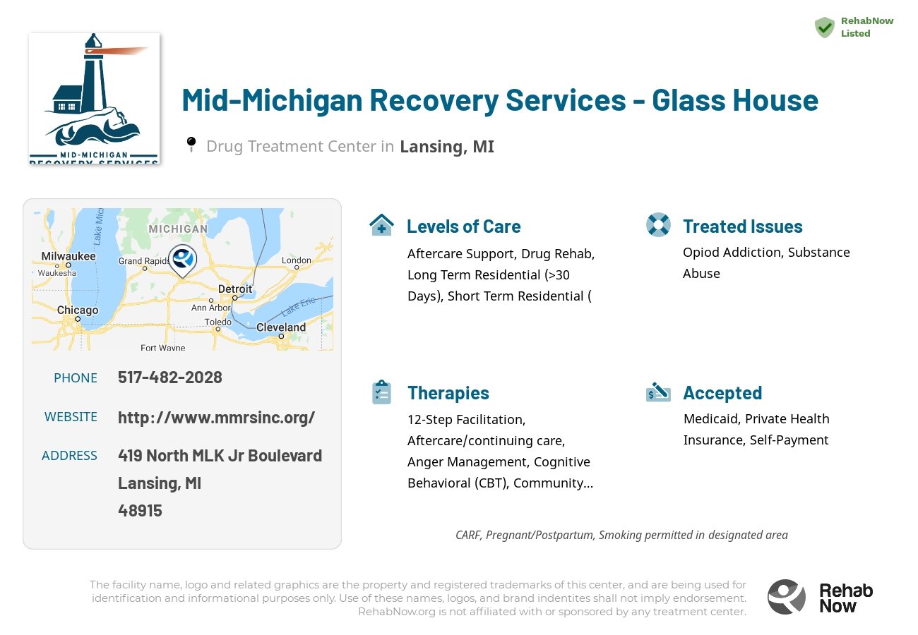 Helpful reference information for Mid-Michigan Recovery Services - Glass House, a drug treatment center in Michigan located at: 419 North MLK Jr Boulevard, Lansing, MI 48915, including phone numbers, official website, and more. Listed briefly is an overview of Levels of Care, Therapies Offered, Issues Treated, and accepted forms of Payment Methods.