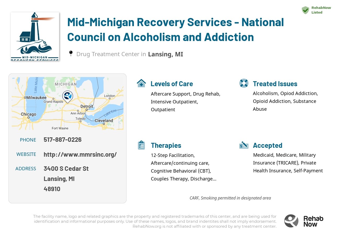 Helpful reference information for Mid-Michigan Recovery Services - National Council on Alcoholism and Addiction, a drug treatment center in Michigan located at: 3400 S Cedar St, Lansing, MI 48910, including phone numbers, official website, and more. Listed briefly is an overview of Levels of Care, Therapies Offered, Issues Treated, and accepted forms of Payment Methods.