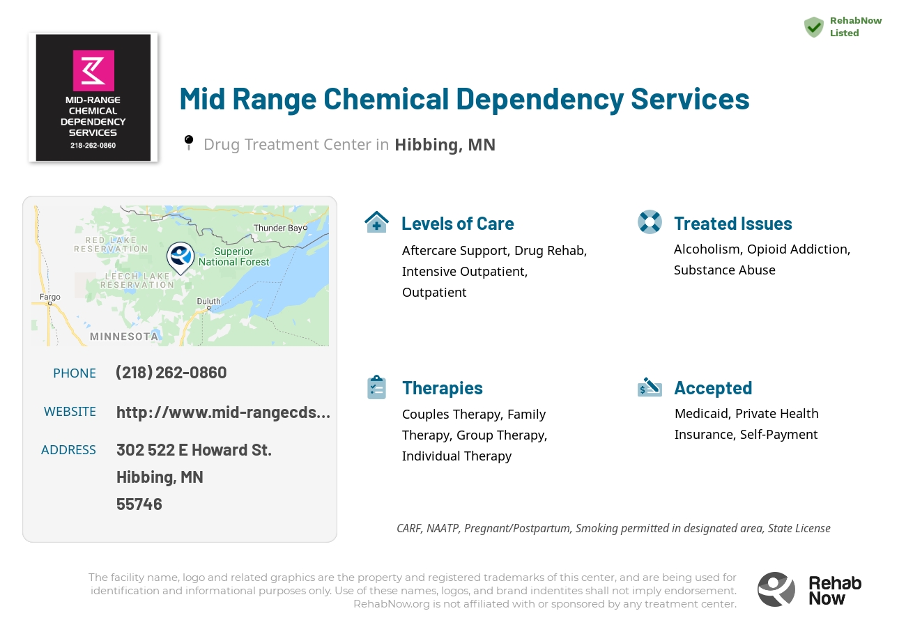 Helpful reference information for Mid Range Chemical Dependency Services, a drug treatment center in Minnesota located at: 302 522 E Howard St., Hibbing, MN 55746, including phone numbers, official website, and more. Listed briefly is an overview of Levels of Care, Therapies Offered, Issues Treated, and accepted forms of Payment Methods.