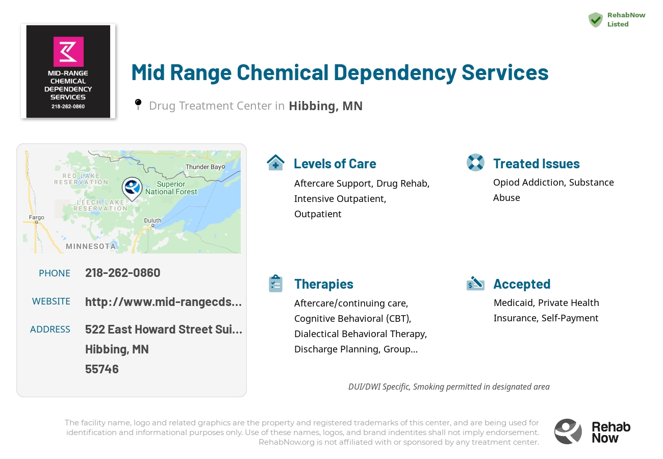 Helpful reference information for Mid Range Chemical Dependency Services, a drug treatment center in Minnesota located at: 522 East Howard Street Suite 101, Hibbing, MN 55746, including phone numbers, official website, and more. Listed briefly is an overview of Levels of Care, Therapies Offered, Issues Treated, and accepted forms of Payment Methods.