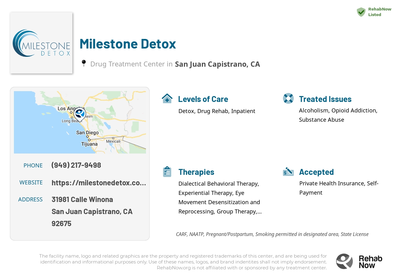 Helpful reference information for Milestone Detox, a drug treatment center in California located at: 31981 Calle Winona, San Juan Capistrano, CA 92675, including phone numbers, official website, and more. Listed briefly is an overview of Levels of Care, Therapies Offered, Issues Treated, and accepted forms of Payment Methods.