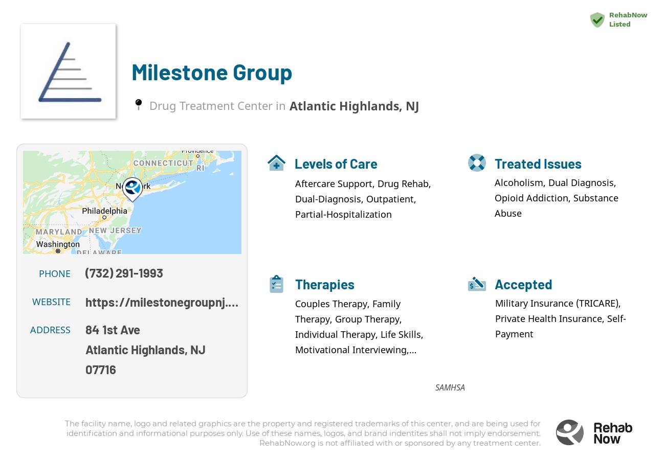 Helpful reference information for Milestone Group, a drug treatment center in New Jersey located at: 84 1st Ave, Atlantic Highlands, NJ 07716, including phone numbers, official website, and more. Listed briefly is an overview of Levels of Care, Therapies Offered, Issues Treated, and accepted forms of Payment Methods.