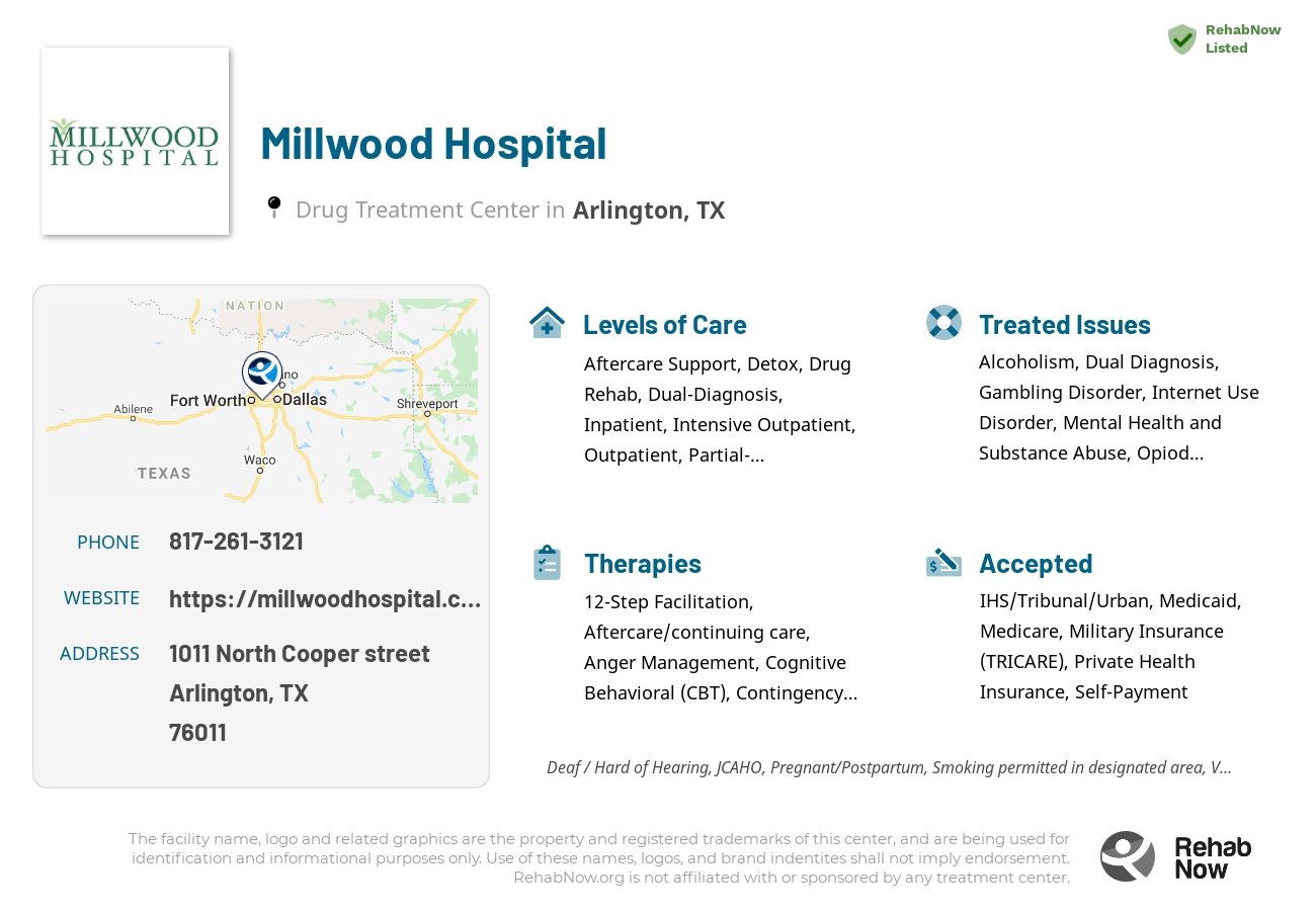Helpful reference information for Millwood Hospital, a drug treatment center in Texas located at: 1011 North Cooper street, Arlington, TX, 76011, including phone numbers, official website, and more. Listed briefly is an overview of Levels of Care, Therapies Offered, Issues Treated, and accepted forms of Payment Methods.