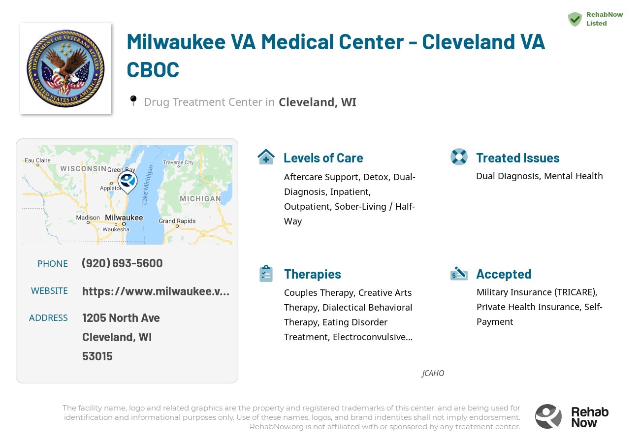 Helpful reference information for Milwaukee VA Medical Center - Cleveland VA CBOC, a drug treatment center in Wisconsin located at: 1205 North Ave, Cleveland, WI 53015, including phone numbers, official website, and more. Listed briefly is an overview of Levels of Care, Therapies Offered, Issues Treated, and accepted forms of Payment Methods.