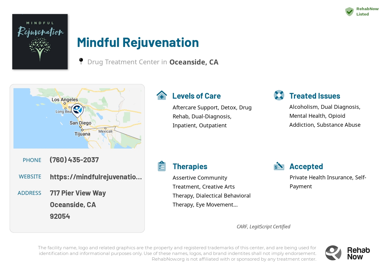 Helpful reference information for Mindful Rejuvenation, a drug treatment center in California located at: 717 Pier View Way, Oceanside, CA 92054, including phone numbers, official website, and more. Listed briefly is an overview of Levels of Care, Therapies Offered, Issues Treated, and accepted forms of Payment Methods.
