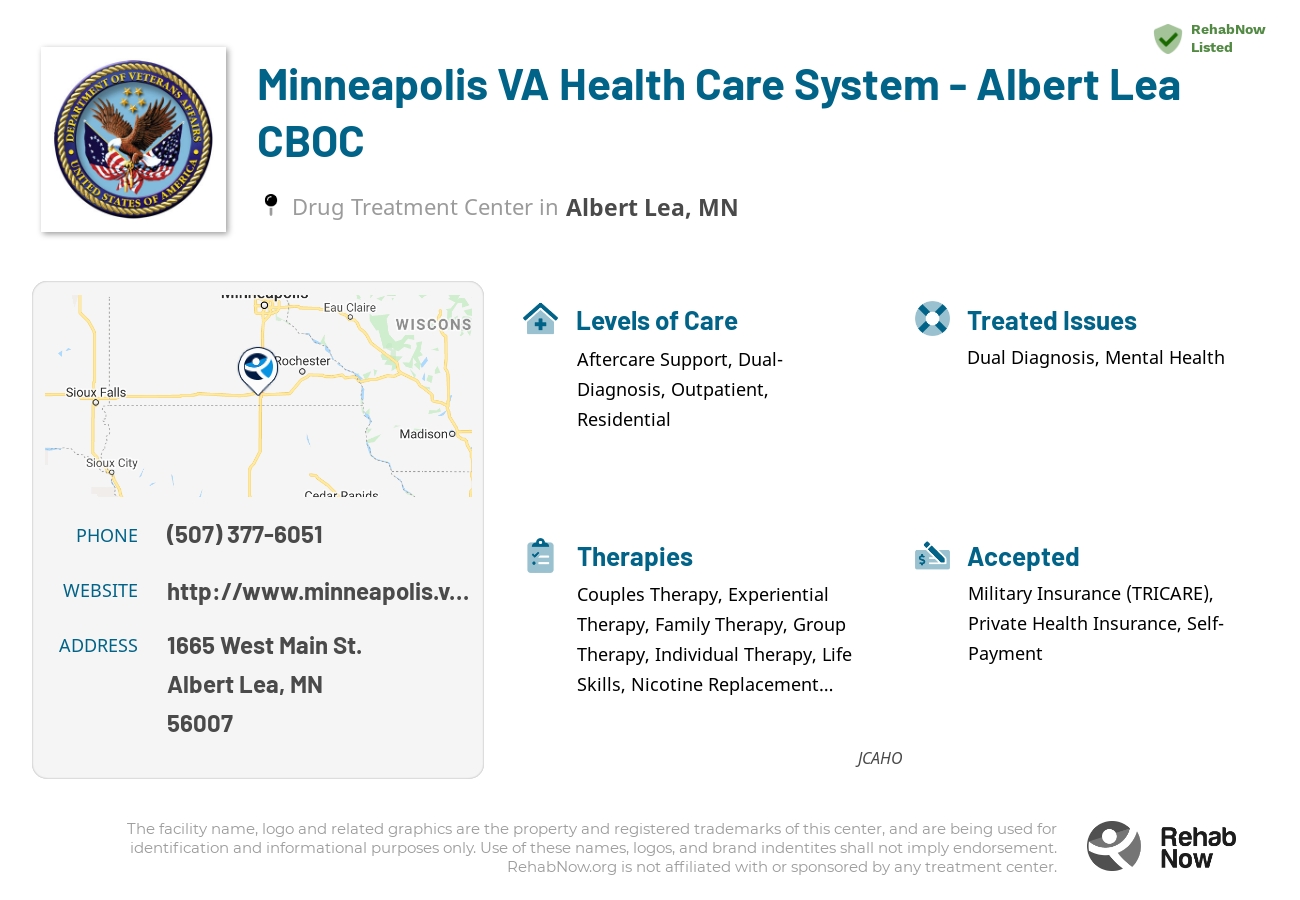Helpful reference information for Minneapolis VA Health Care System - Albert Lea CBOC, a drug treatment center in Minnesota located at: 1665 1665 West Main St., Albert Lea, MN 56007, including phone numbers, official website, and more. Listed briefly is an overview of Levels of Care, Therapies Offered, Issues Treated, and accepted forms of Payment Methods.