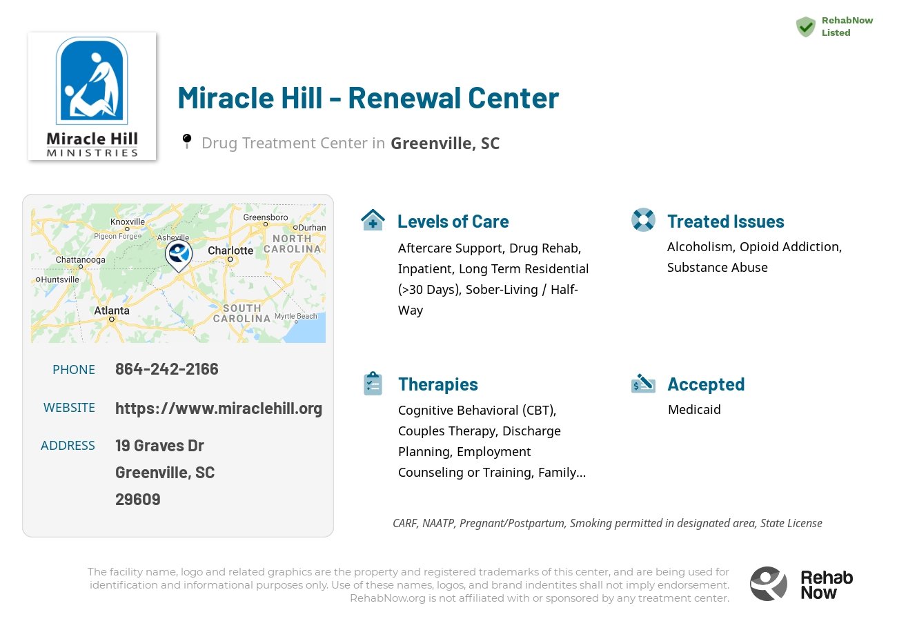 Helpful reference information for Miracle Hill - Renewal Center, a drug treatment center in South Carolina located at: 19 Graves Dr, Greenville, SC 29609, including phone numbers, official website, and more. Listed briefly is an overview of Levels of Care, Therapies Offered, Issues Treated, and accepted forms of Payment Methods.