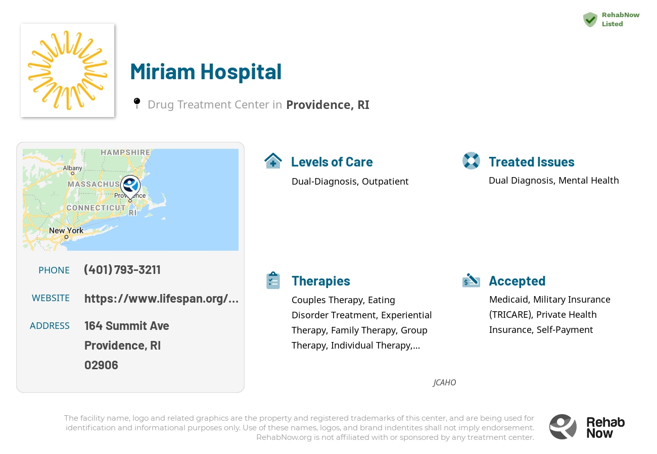 Helpful reference information for Miriam Hospital, a drug treatment center in Rhode Island located at: 164 Summit Ave, Providence, RI 02906, including phone numbers, official website, and more. Listed briefly is an overview of Levels of Care, Therapies Offered, Issues Treated, and accepted forms of Payment Methods.