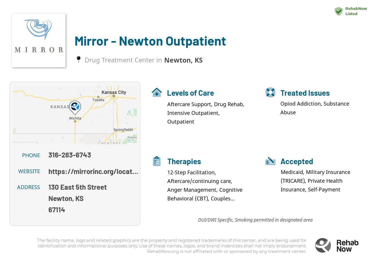 Helpful reference information for Mirror - Newton Outpatient, a drug treatment center in Kansas located at: 130 East 5th Street, Newton, KS 67114, including phone numbers, official website, and more. Listed briefly is an overview of Levels of Care, Therapies Offered, Issues Treated, and accepted forms of Payment Methods.