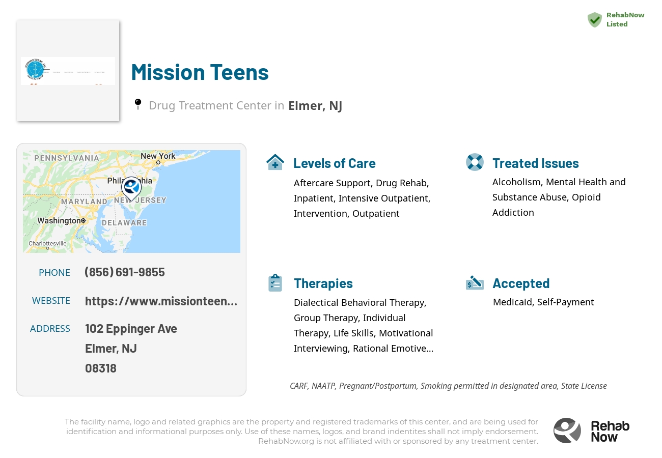 Helpful reference information for Mission Teens, a drug treatment center in New Jersey located at: 102 Eppinger Ave, Elmer, NJ 08318, including phone numbers, official website, and more. Listed briefly is an overview of Levels of Care, Therapies Offered, Issues Treated, and accepted forms of Payment Methods.
