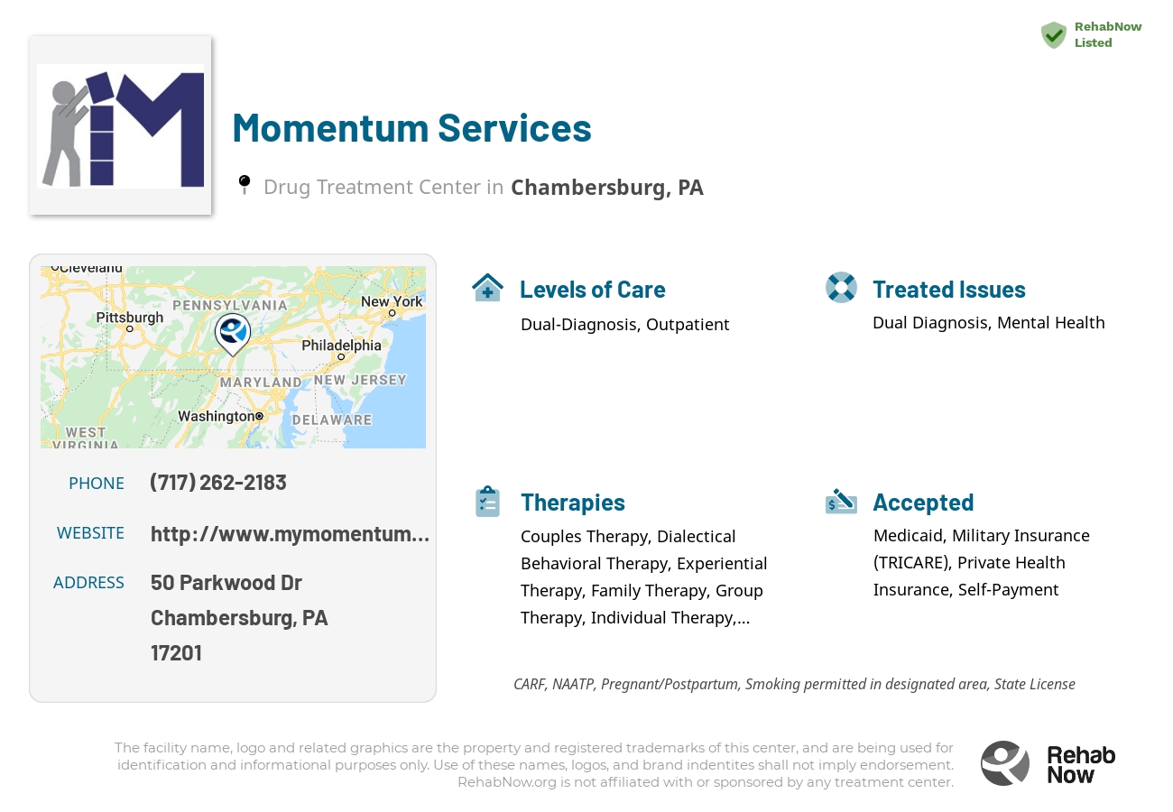 Helpful reference information for Momentum Services, a drug treatment center in Pennsylvania located at: 50 Parkwood Dr, Chambersburg, PA 17201, including phone numbers, official website, and more. Listed briefly is an overview of Levels of Care, Therapies Offered, Issues Treated, and accepted forms of Payment Methods.