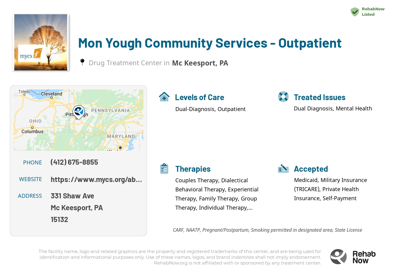 Helpful reference information for Mon Yough Community Services - Outpatient, a drug treatment center in Pennsylvania located at: 331 Shaw Ave, Mc Keesport, PA 15132, including phone numbers, official website, and more. Listed briefly is an overview of Levels of Care, Therapies Offered, Issues Treated, and accepted forms of Payment Methods.