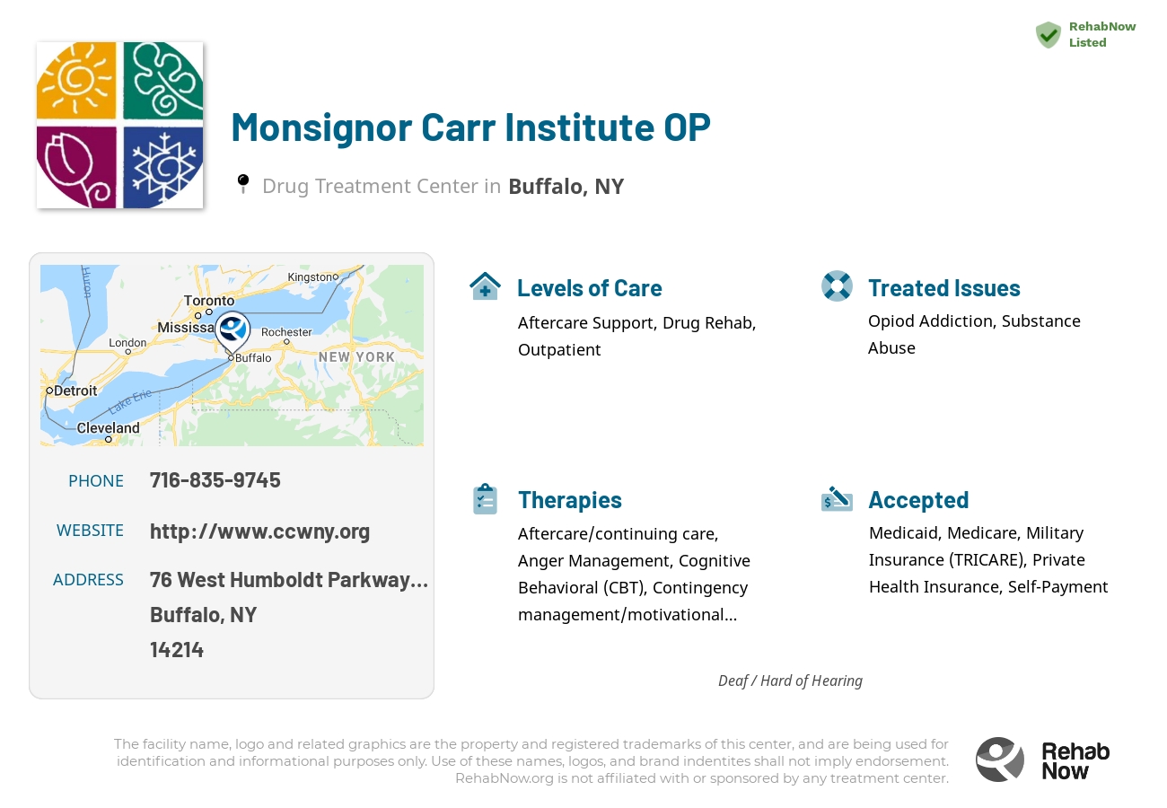 Helpful reference information for Monsignor Carr Institute OP, a drug treatment center in New York located at: 76 West Humboldt Parkway 1st and 2nd Floors, Buffalo, NY 14214, including phone numbers, official website, and more. Listed briefly is an overview of Levels of Care, Therapies Offered, Issues Treated, and accepted forms of Payment Methods.