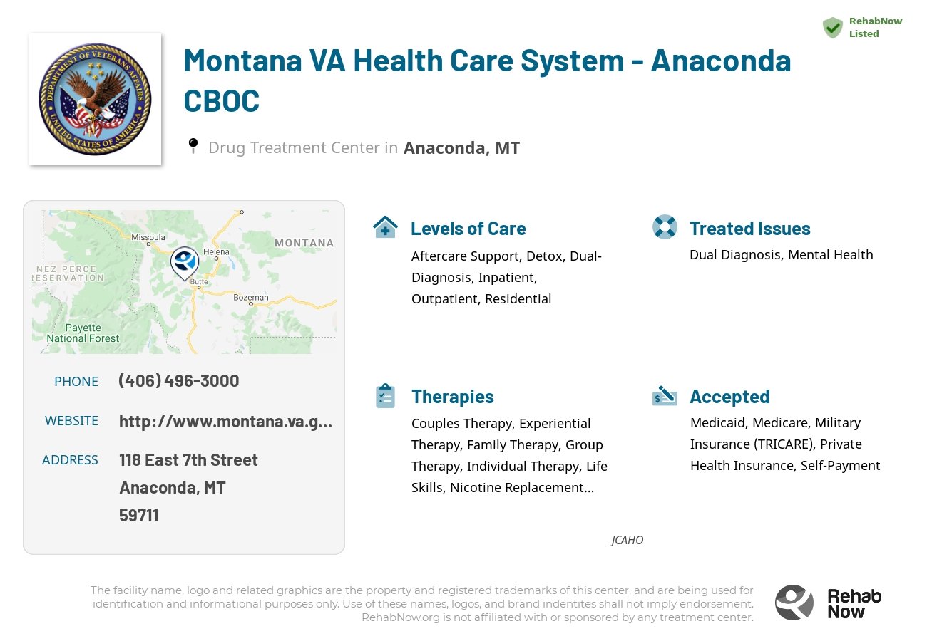 Helpful reference information for Montana VA Health Care System - Anaconda CBOC, a drug treatment center in Montana located at: 118 118 East 7th Street, Anaconda, MT 59711, including phone numbers, official website, and more. Listed briefly is an overview of Levels of Care, Therapies Offered, Issues Treated, and accepted forms of Payment Methods.