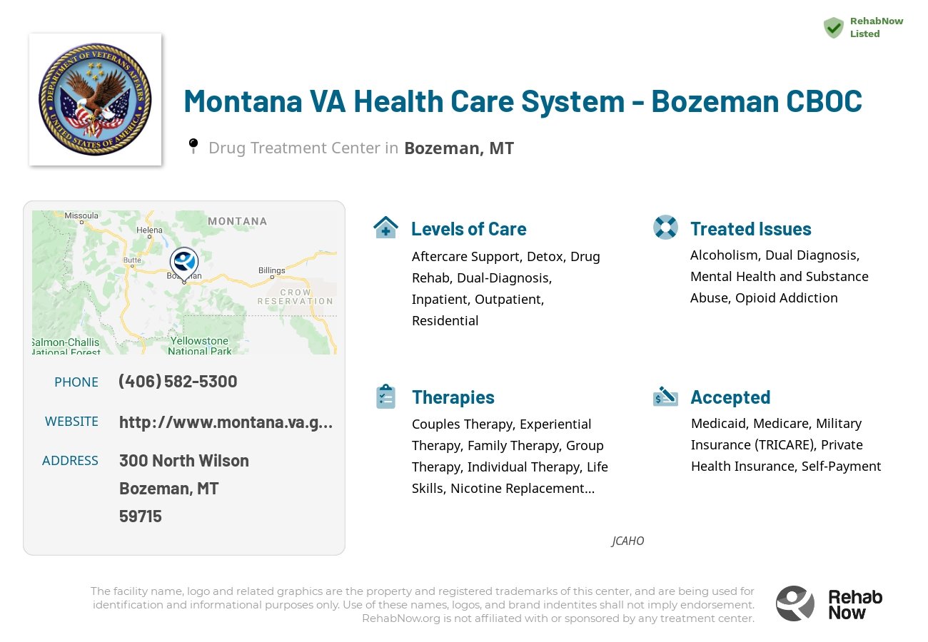 Helpful reference information for Montana VA Health Care System - Bozeman CBOC, a drug treatment center in Montana located at: 300 300 North Wilson, Bozeman, MT 59715, including phone numbers, official website, and more. Listed briefly is an overview of Levels of Care, Therapies Offered, Issues Treated, and accepted forms of Payment Methods.