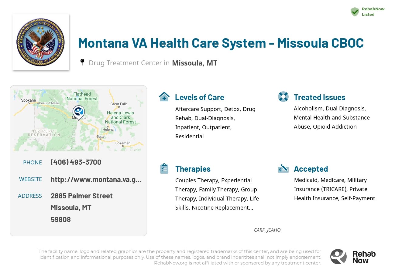 Helpful reference information for Montana VA Health Care System - Missoula CBOC, a drug treatment center in Montana located at: 2685 2685 Palmer Street, Missoula, MT 59808, including phone numbers, official website, and more. Listed briefly is an overview of Levels of Care, Therapies Offered, Issues Treated, and accepted forms of Payment Methods.