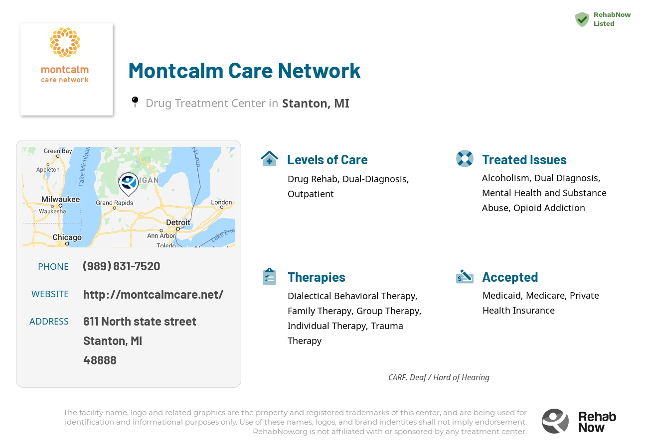 Helpful reference information for Montcalm Care Network, a drug treatment center in Michigan located at: 611 North state street, Stanton, MI, 48888, including phone numbers, official website, and more. Listed briefly is an overview of Levels of Care, Therapies Offered, Issues Treated, and accepted forms of Payment Methods.