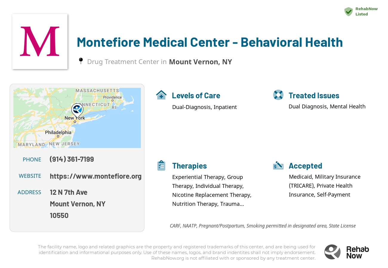 Helpful reference information for Montefiore Medical Center - Behavioral Health, a drug treatment center in New York located at: 12 N 7th Ave, Mount Vernon, NY 10550, including phone numbers, official website, and more. Listed briefly is an overview of Levels of Care, Therapies Offered, Issues Treated, and accepted forms of Payment Methods.