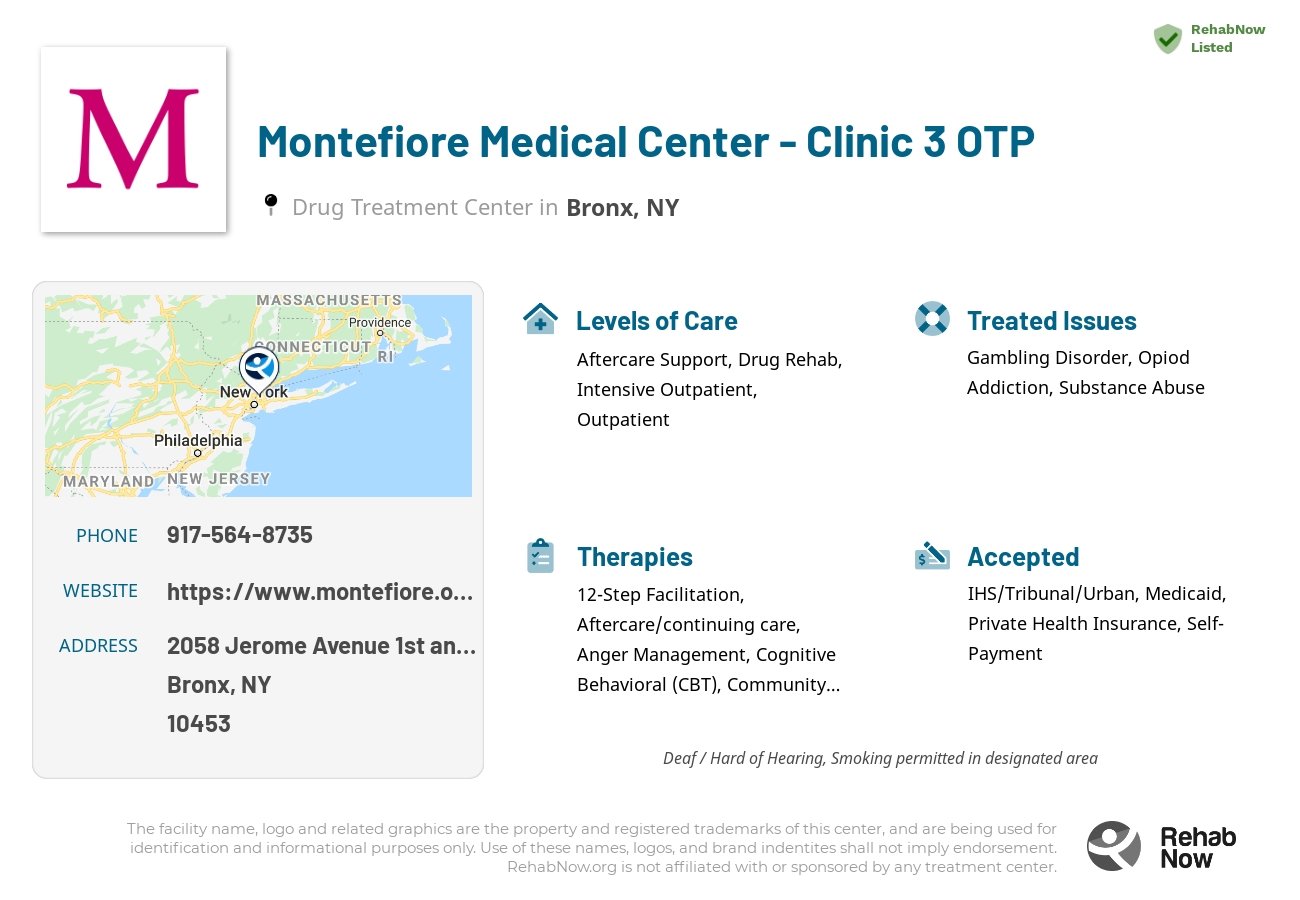 Helpful reference information for Montefiore Medical Center - Clinic 3 OTP, a drug treatment center in New York located at: 2058 Jerome Avenue 1st and 2nd Floors, Bronx, NY 10453, including phone numbers, official website, and more. Listed briefly is an overview of Levels of Care, Therapies Offered, Issues Treated, and accepted forms of Payment Methods.
