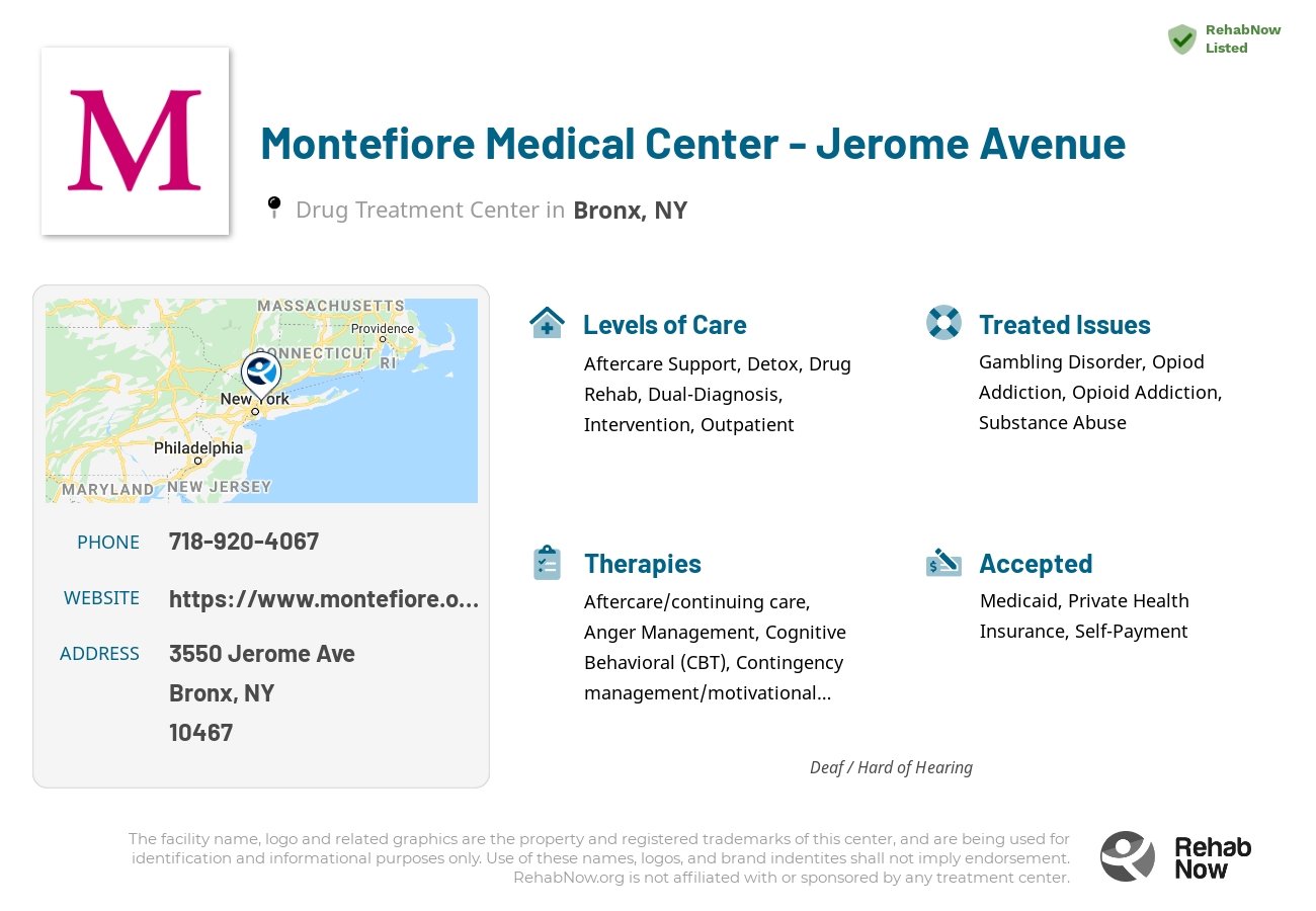 Helpful reference information for Montefiore Medical Center - Jerome Avenue, a drug treatment center in New York located at: 3550 Jerome Ave, Bronx, NY 10467, including phone numbers, official website, and more. Listed briefly is an overview of Levels of Care, Therapies Offered, Issues Treated, and accepted forms of Payment Methods.