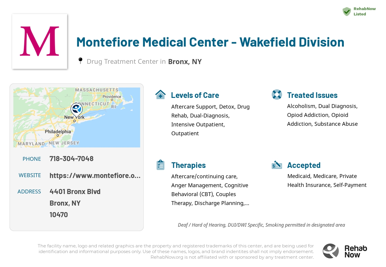 Helpful reference information for Montefiore Medical Center - Wakefield Division, a drug treatment center in New York located at: 4401 Bronx Blvd, Bronx, NY 10470, including phone numbers, official website, and more. Listed briefly is an overview of Levels of Care, Therapies Offered, Issues Treated, and accepted forms of Payment Methods.