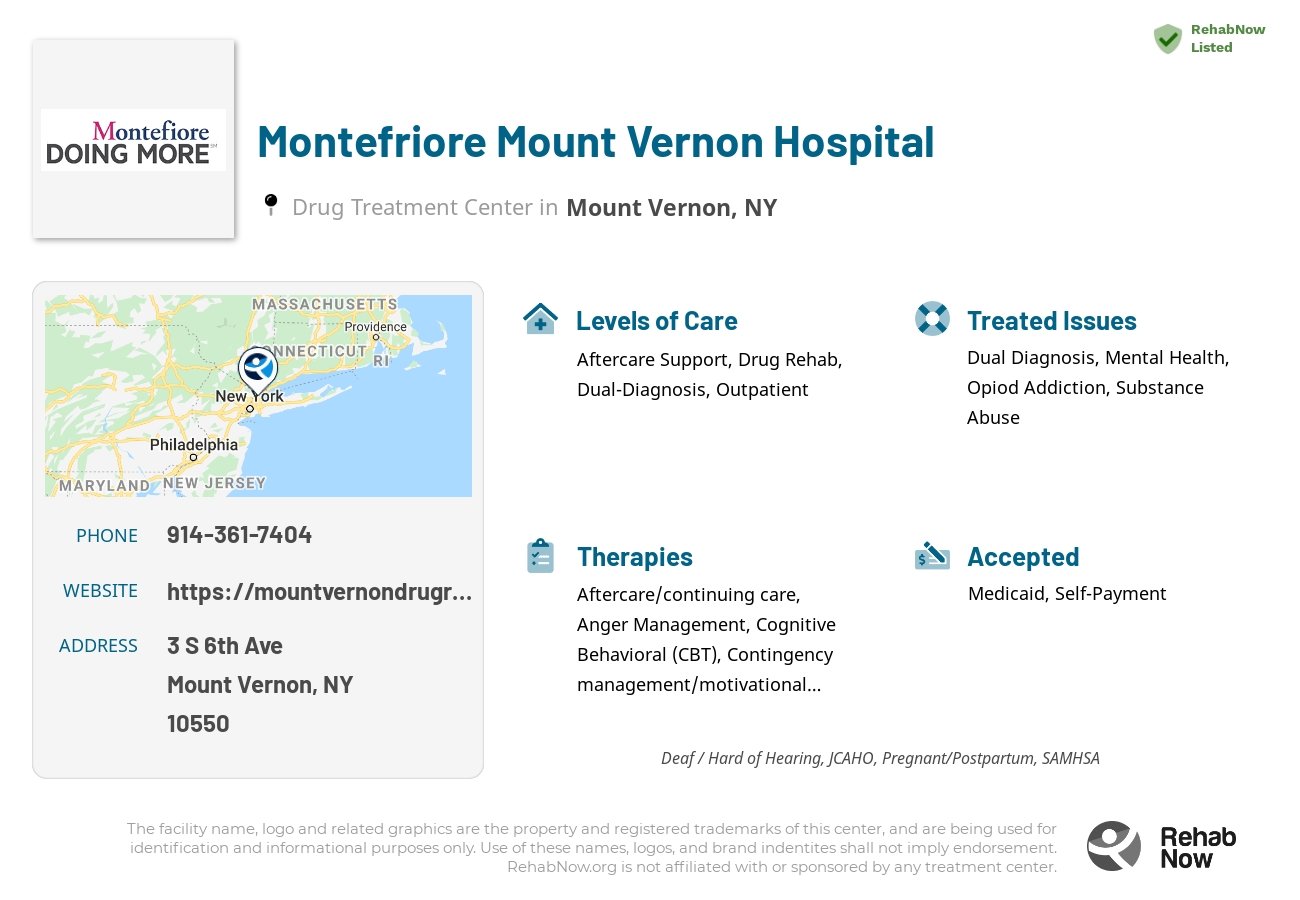 Helpful reference information for Montefriore Mount Vernon Hospital, a drug treatment center in New York located at: 3 S 6th Ave, Mount Vernon, NY 10550, including phone numbers, official website, and more. Listed briefly is an overview of Levels of Care, Therapies Offered, Issues Treated, and accepted forms of Payment Methods.