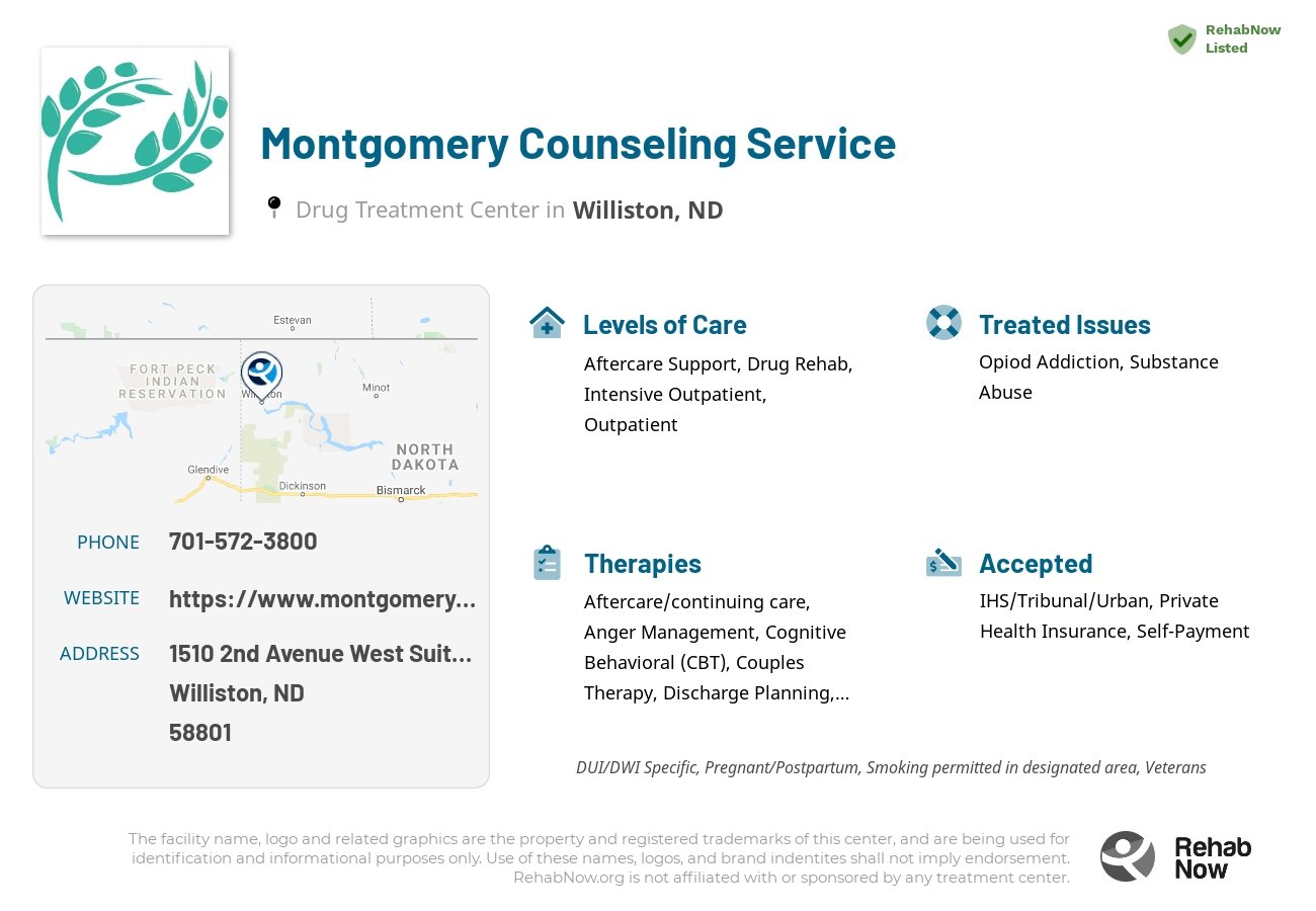 Helpful reference information for Montgomery Counseling Service, a drug treatment center in North Dakota located at: 1510 2nd Avenue West Suite 204, Williston, ND 58801, including phone numbers, official website, and more. Listed briefly is an overview of Levels of Care, Therapies Offered, Issues Treated, and accepted forms of Payment Methods.