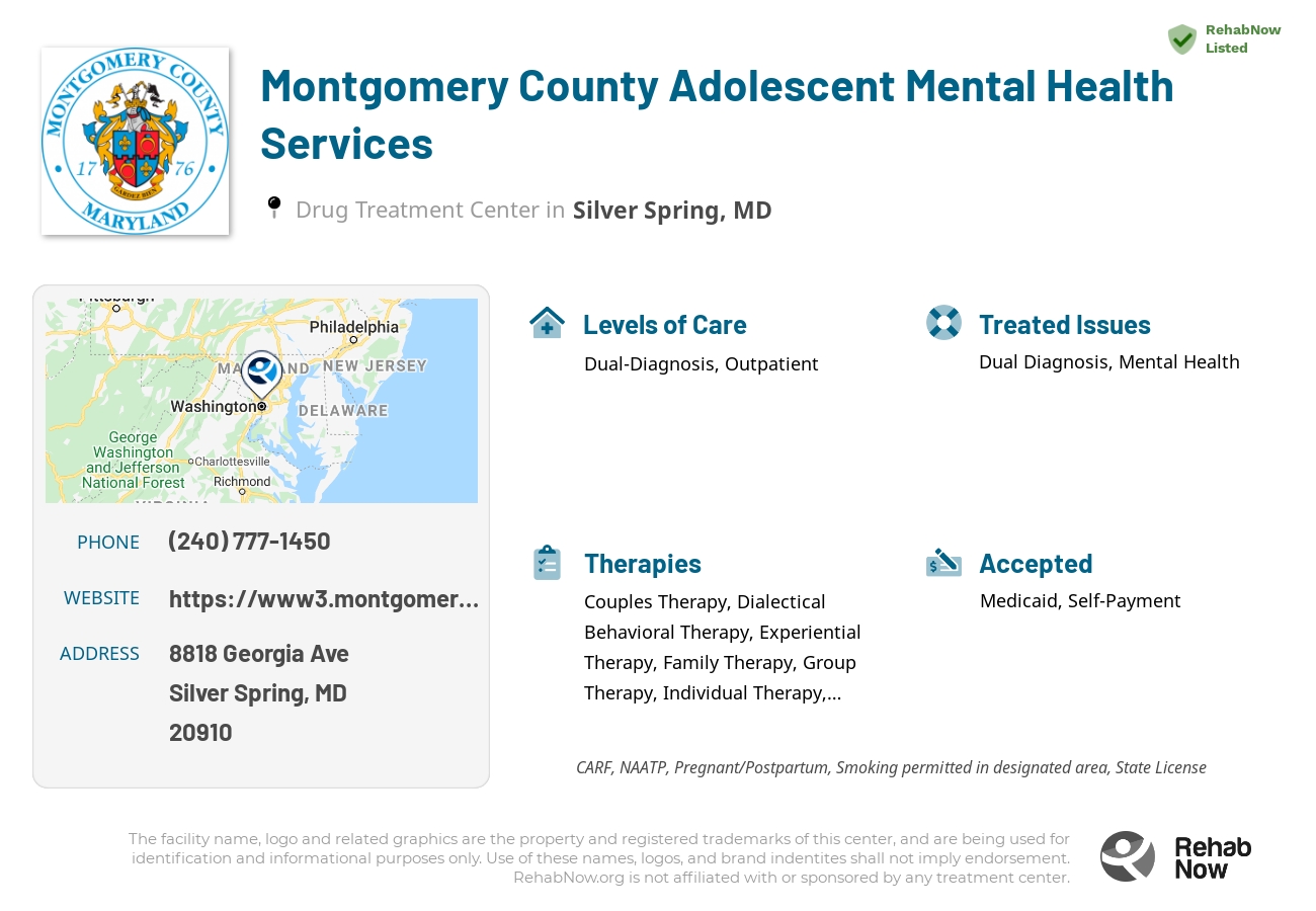 Helpful reference information for Montgomery County Adolescent Mental Health Services, a drug treatment center in Maryland located at: 8818 Georgia Ave, Silver Spring, MD 20910, including phone numbers, official website, and more. Listed briefly is an overview of Levels of Care, Therapies Offered, Issues Treated, and accepted forms of Payment Methods.