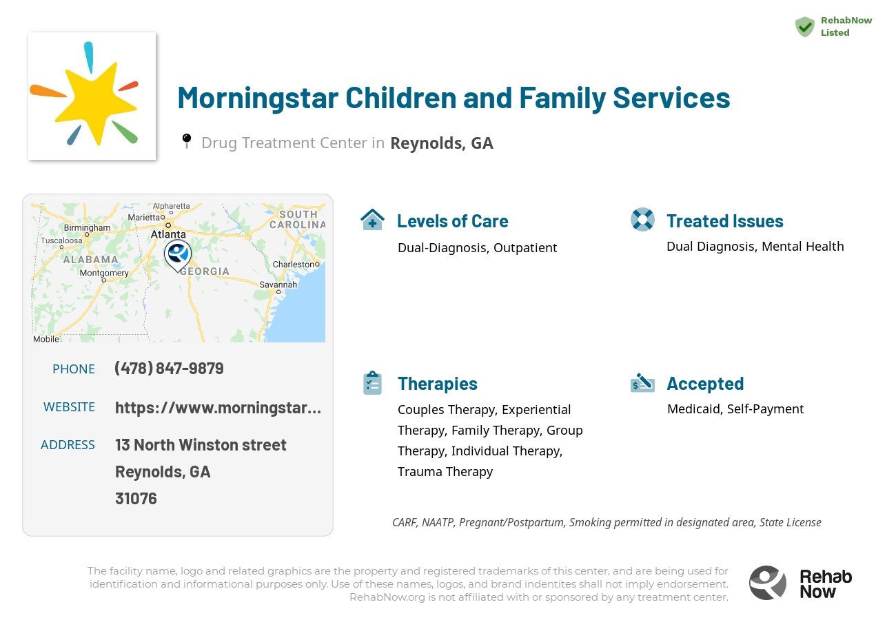 Helpful reference information for Morningstar Children and Family Services, a drug treatment center in Georgia located at: 13 13 North Winston street, Reynolds, GA 31076, including phone numbers, official website, and more. Listed briefly is an overview of Levels of Care, Therapies Offered, Issues Treated, and accepted forms of Payment Methods.