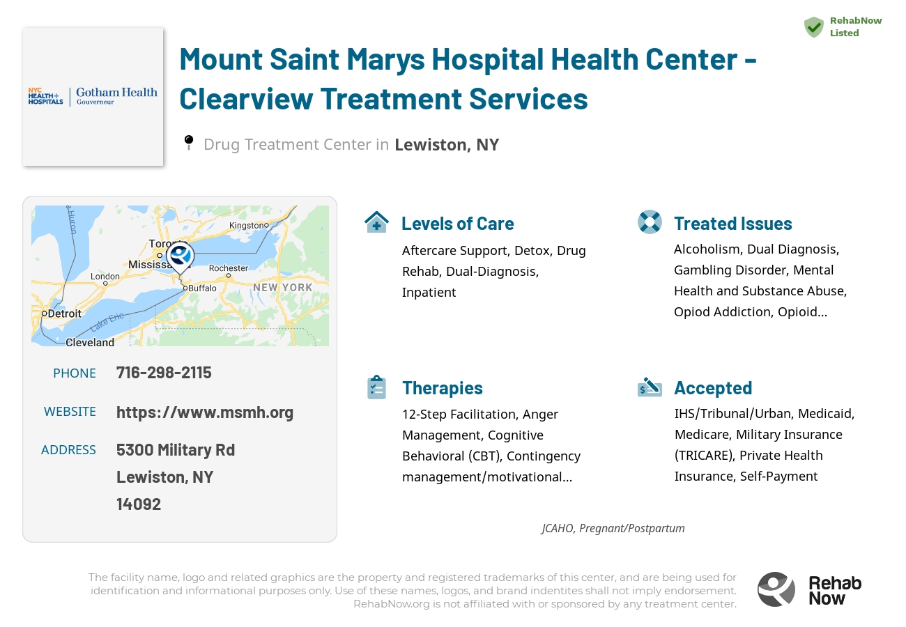 Helpful reference information for Mount Saint Marys Hospital Health Center - Clearview Treatment Services, a drug treatment center in New York located at: 5300 Military Rd, Lewiston, NY 14092, including phone numbers, official website, and more. Listed briefly is an overview of Levels of Care, Therapies Offered, Issues Treated, and accepted forms of Payment Methods.