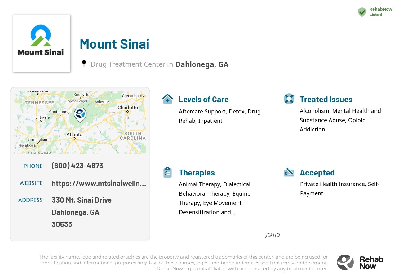Helpful reference information for Mount Sinai, a drug treatment center in Georgia located at: 330 330 Mt. Sinai Drive, Dahlonega, GA 30533, including phone numbers, official website, and more. Listed briefly is an overview of Levels of Care, Therapies Offered, Issues Treated, and accepted forms of Payment Methods.