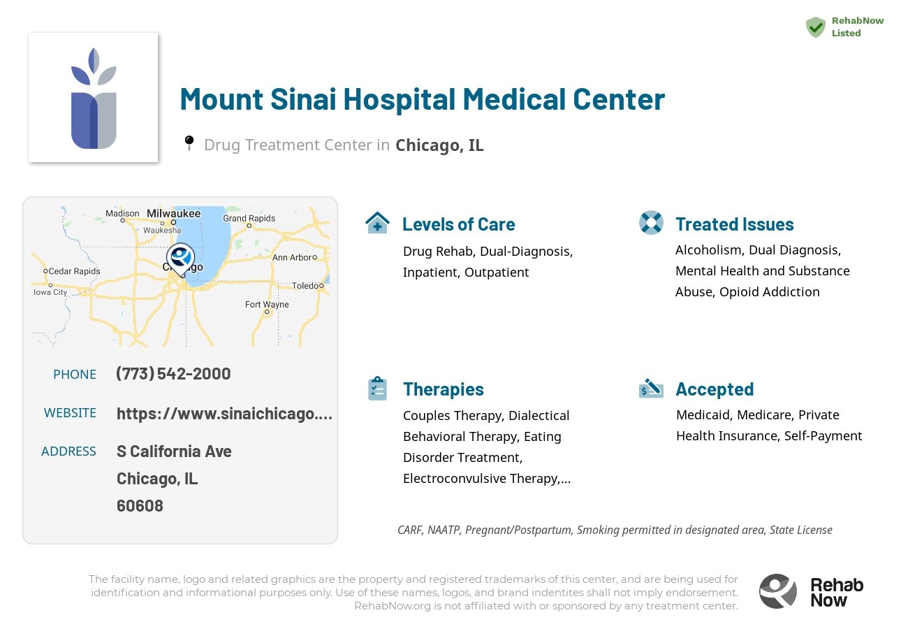 Helpful reference information for Mount Sinai Hospital Medical Center, a drug treatment center in Illinois located at: S California Ave, Chicago, IL 60608, including phone numbers, official website, and more. Listed briefly is an overview of Levels of Care, Therapies Offered, Issues Treated, and accepted forms of Payment Methods.