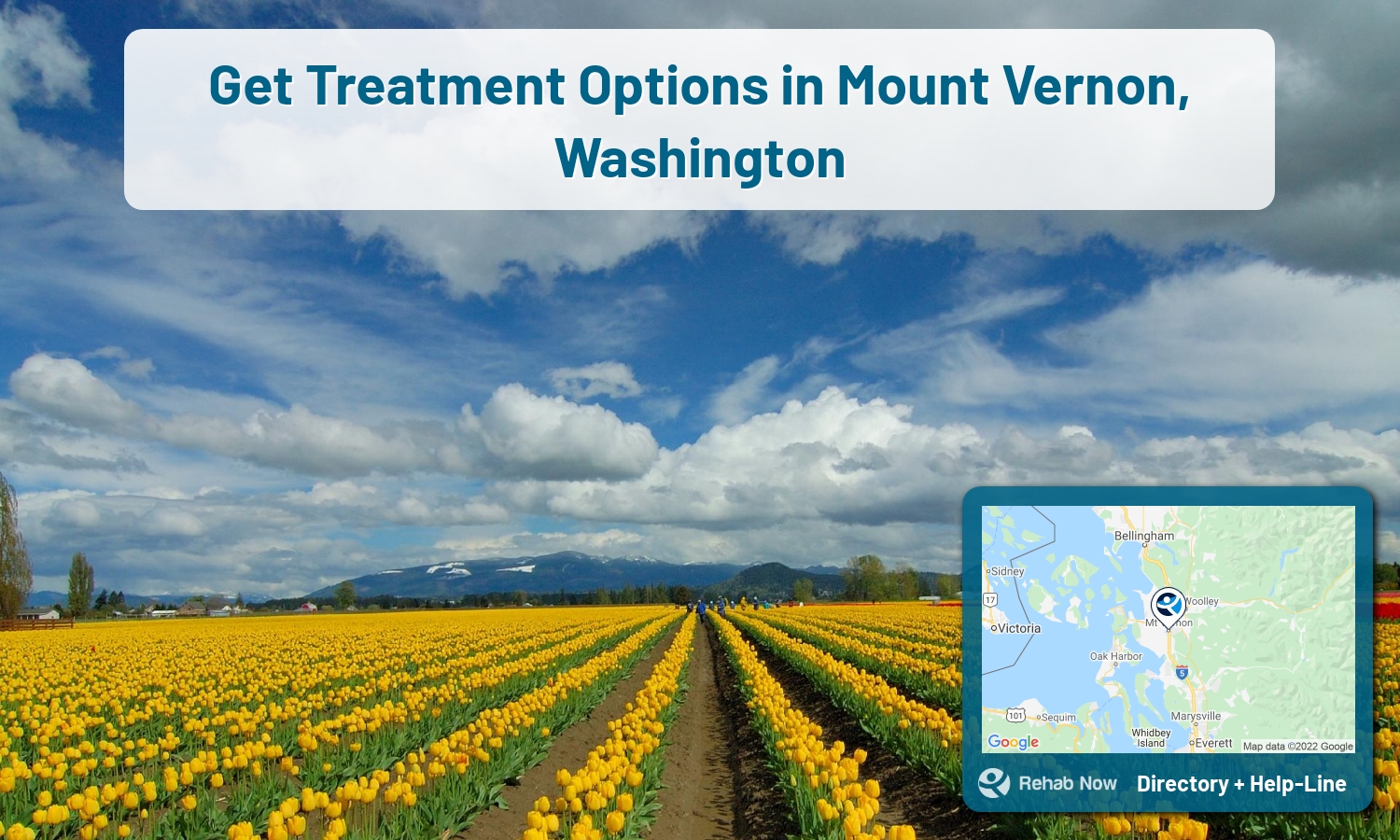 Our experts can help you find treatment now in Mount Vernon, Washington. We list drug rehab and alcohol centers in Washington.