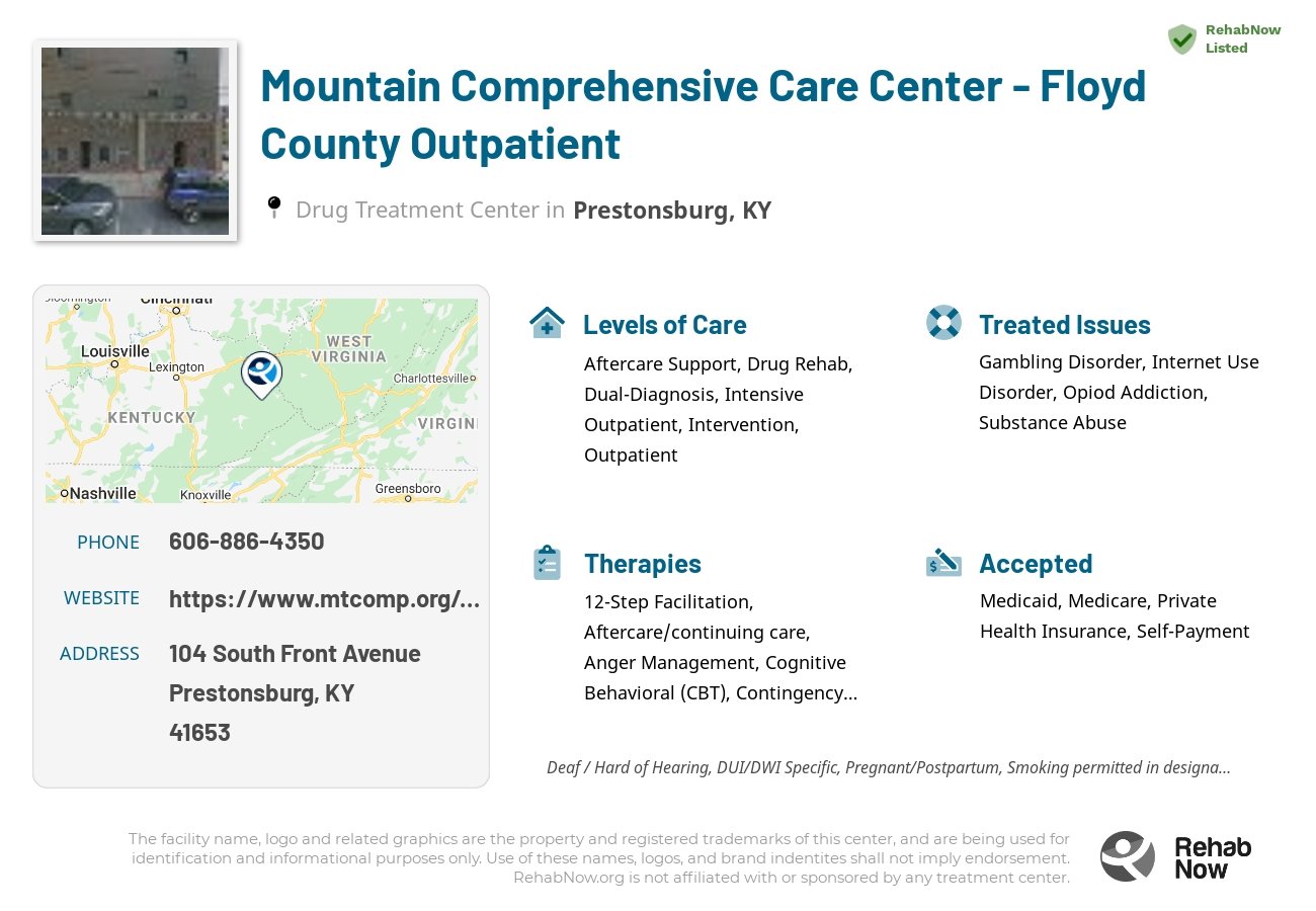 Helpful reference information for Mountain Comprehensive Care Center - Floyd County Outpatient, a drug treatment center in Kentucky located at: 104 South Front Avenue, Prestonsburg, KY 41653, including phone numbers, official website, and more. Listed briefly is an overview of Levels of Care, Therapies Offered, Issues Treated, and accepted forms of Payment Methods.
