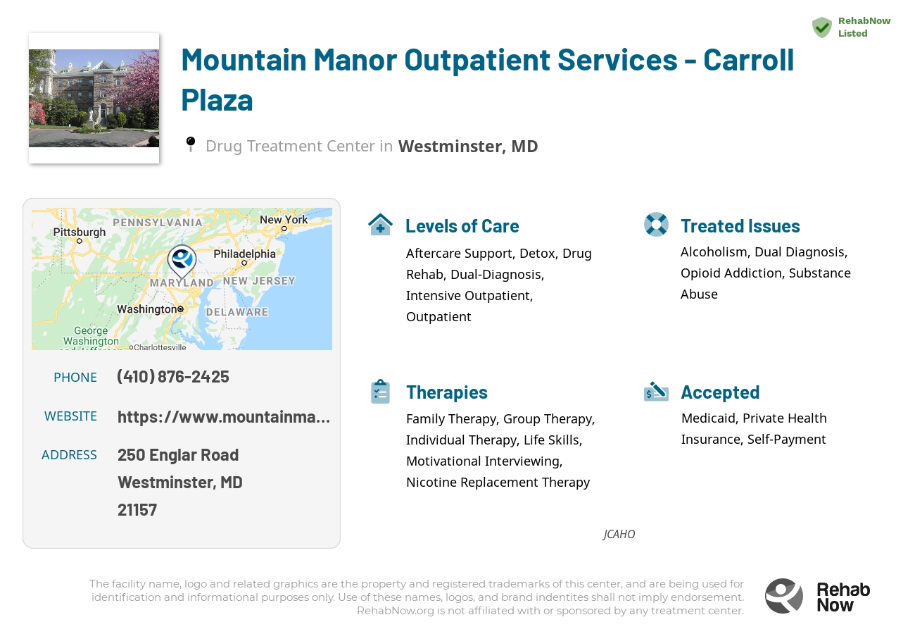 Helpful reference information for Mountain Manor Outpatient Services - Carroll Plaza, a drug treatment center in Maryland located at: 250 Englar Road, Westminster, MD, 21157, including phone numbers, official website, and more. Listed briefly is an overview of Levels of Care, Therapies Offered, Issues Treated, and accepted forms of Payment Methods.