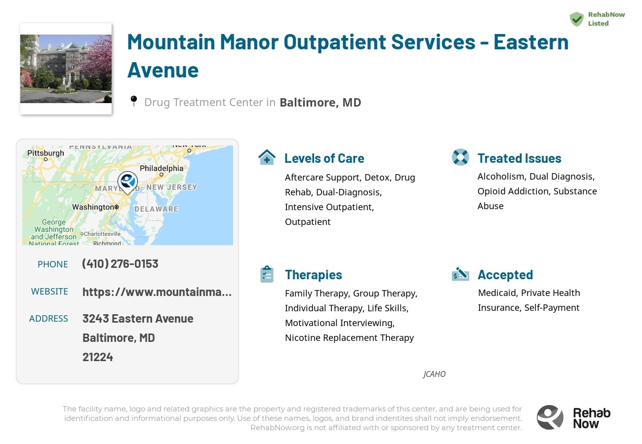 Helpful reference information for Mountain Manor Outpatient Services - Eastern Avenue, a drug treatment center in Maryland located at: 3243 Eastern Avenue, Baltimore, MD, 21224, including phone numbers, official website, and more. Listed briefly is an overview of Levels of Care, Therapies Offered, Issues Treated, and accepted forms of Payment Methods.