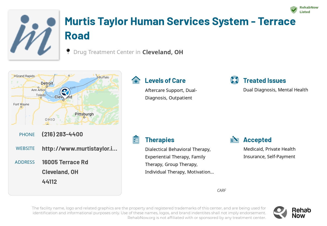 Helpful reference information for Murtis Taylor Human Services System - Terrace Road, a drug treatment center in Ohio located at: 16005 Terrace Rd, Cleveland, OH 44112, including phone numbers, official website, and more. Listed briefly is an overview of Levels of Care, Therapies Offered, Issues Treated, and accepted forms of Payment Methods.