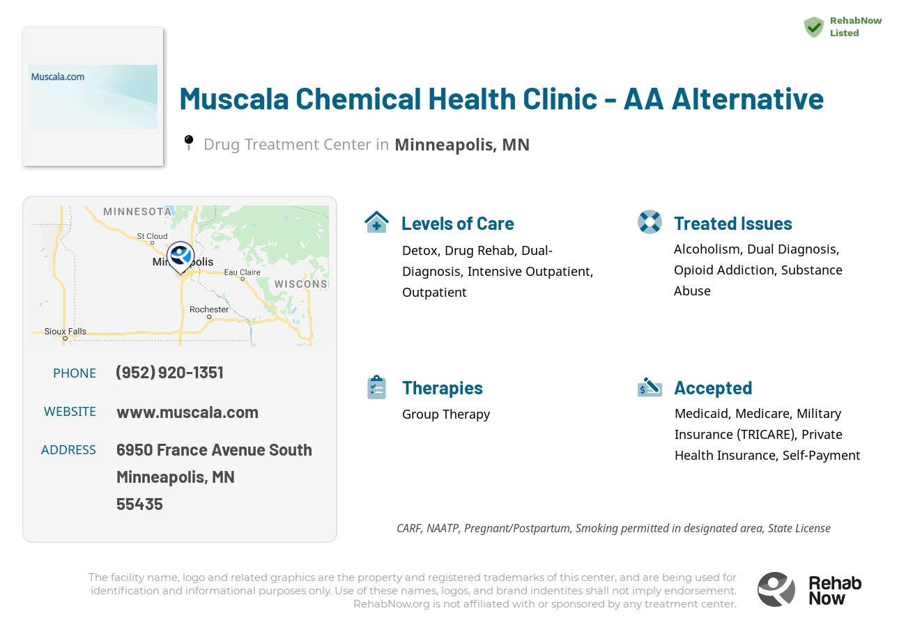 Helpful reference information for Muscala Chemical Health Clinic - AA Alternative, a drug treatment center in Minnesota located at: 6950 6950 France Avenue South, Minneapolis, MN 55435, including phone numbers, official website, and more. Listed briefly is an overview of Levels of Care, Therapies Offered, Issues Treated, and accepted forms of Payment Methods.