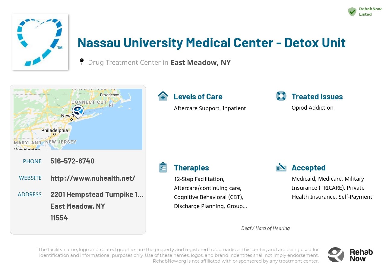 Helpful reference information for Nassau University Medical Center - Detox Unit, a drug treatment center in New York located at: 2201 Hempstead Turnpike 10th Floor West, East Meadow, NY 11554, including phone numbers, official website, and more. Listed briefly is an overview of Levels of Care, Therapies Offered, Issues Treated, and accepted forms of Payment Methods.