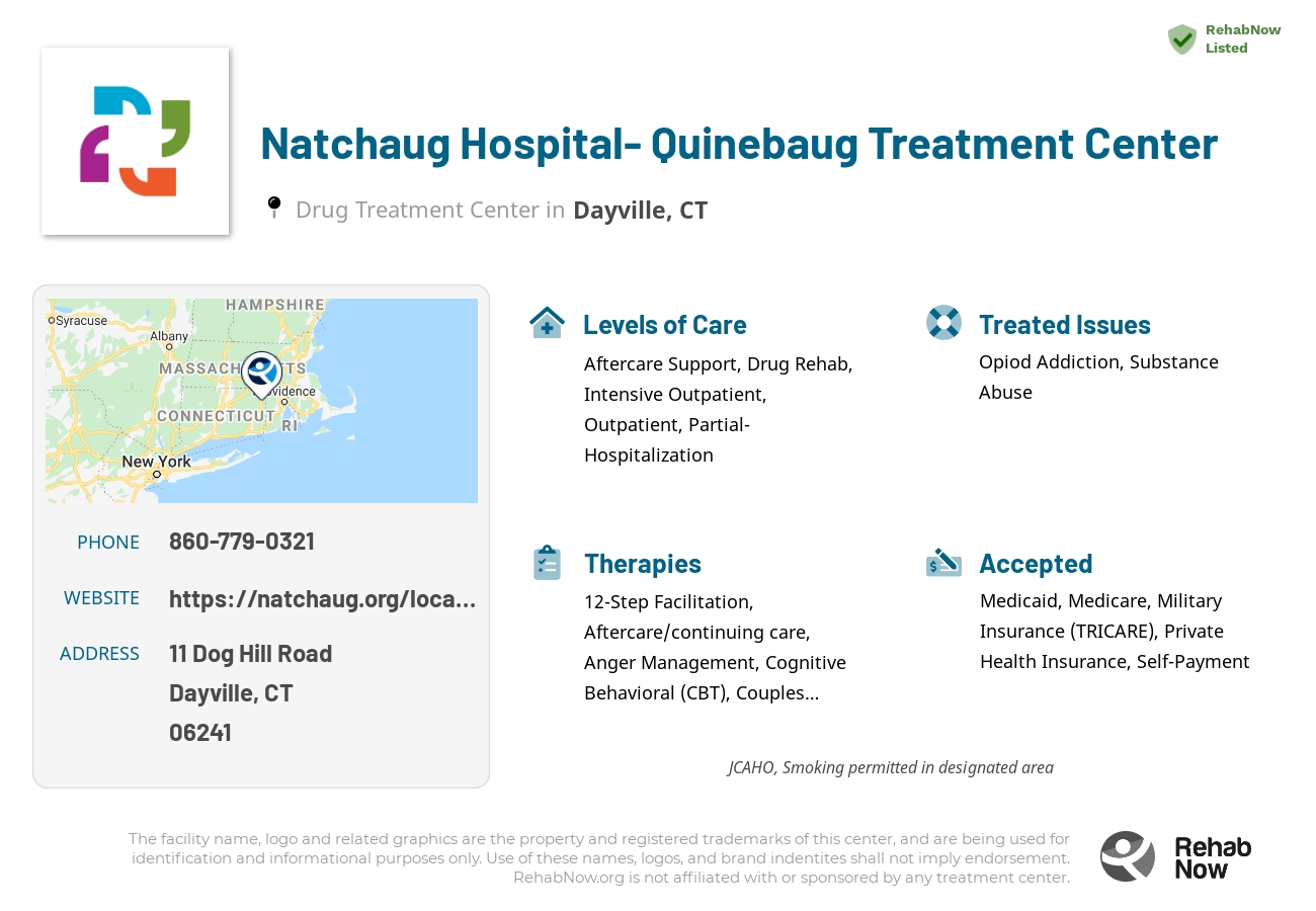 Helpful reference information for Natchaug Hospital- Quinebaug Treatment Center, a drug treatment center in Connecticut located at: 11 Dog Hill Road, Dayville, CT 06241, including phone numbers, official website, and more. Listed briefly is an overview of Levels of Care, Therapies Offered, Issues Treated, and accepted forms of Payment Methods.