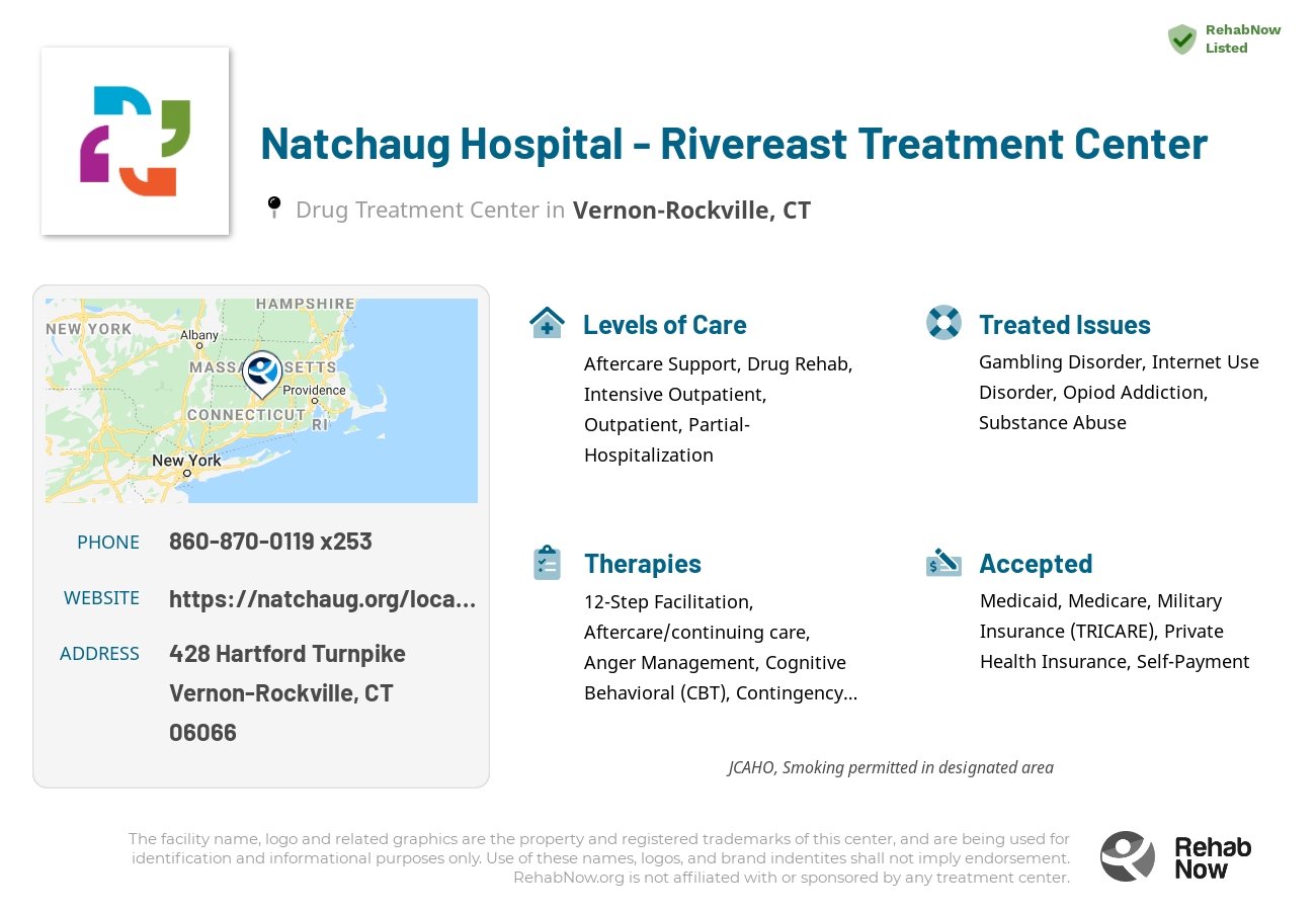 Helpful reference information for Natchaug Hospital - Rivereast Treatment Center, a drug treatment center in Connecticut located at: 428 Hartford Turnpike, Vernon-Rockville, CT 06066, including phone numbers, official website, and more. Listed briefly is an overview of Levels of Care, Therapies Offered, Issues Treated, and accepted forms of Payment Methods.