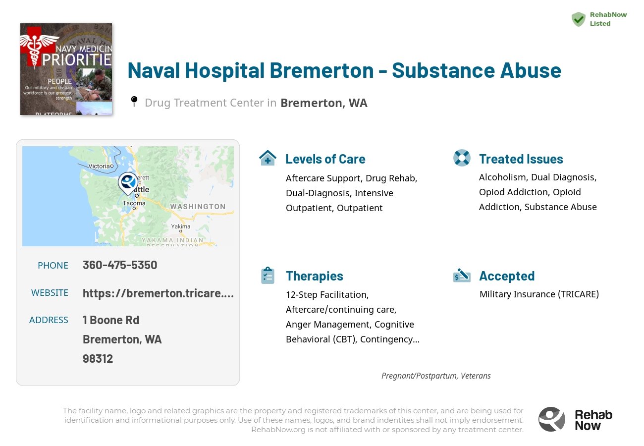 Helpful reference information for Naval Hospital Bremerton - Substance Abuse, a drug treatment center in Washington located at: 1 Boone Rd, Bremerton, WA 98312, including phone numbers, official website, and more. Listed briefly is an overview of Levels of Care, Therapies Offered, Issues Treated, and accepted forms of Payment Methods.