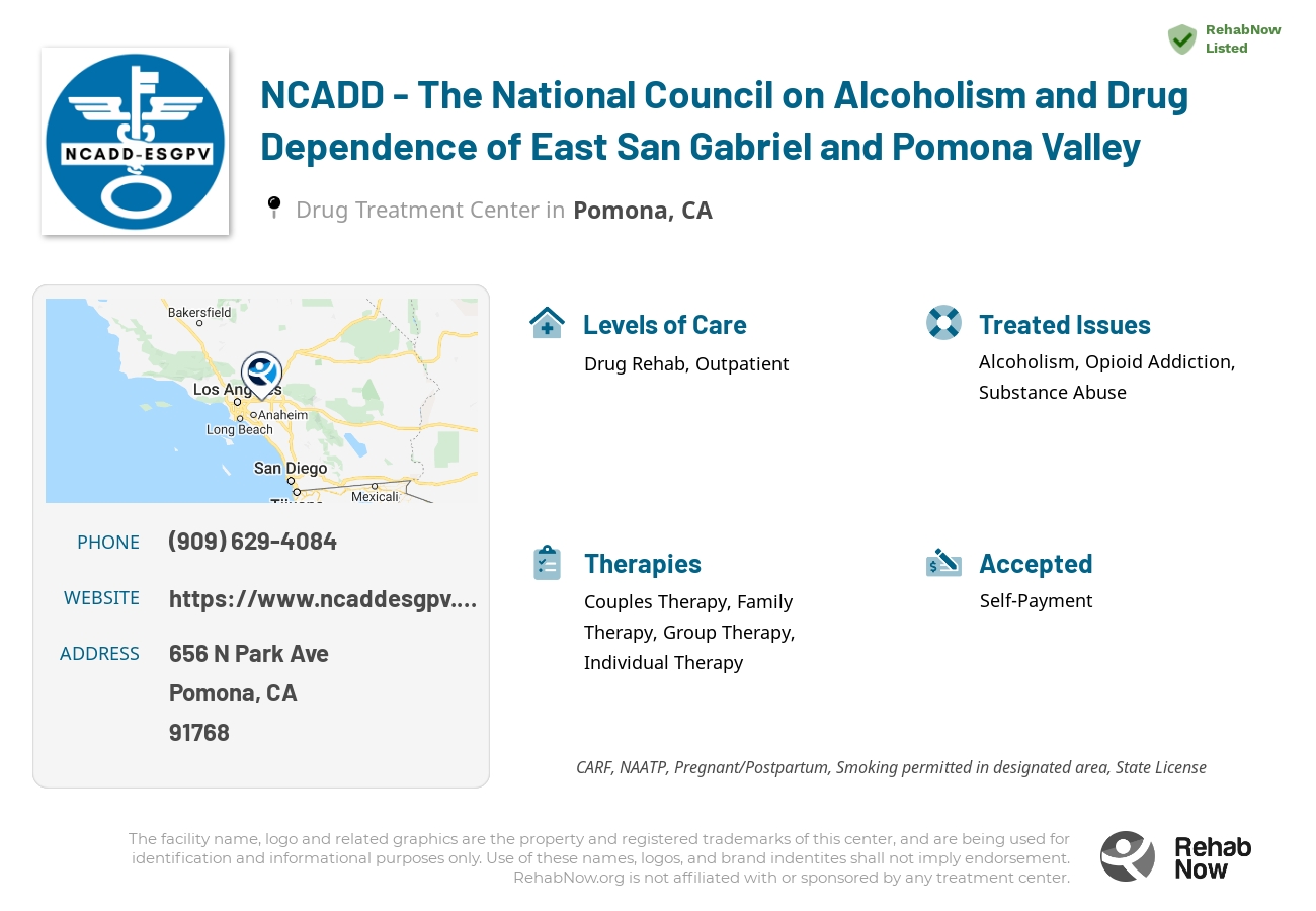 Helpful reference information for NCADD - The National Council on Alcoholism and Drug Dependence of East San Gabriel and Pomona Valley, a drug treatment center in California located at: 656 N Park Ave, Pomona, CA 91768, including phone numbers, official website, and more. Listed briefly is an overview of Levels of Care, Therapies Offered, Issues Treated, and accepted forms of Payment Methods.