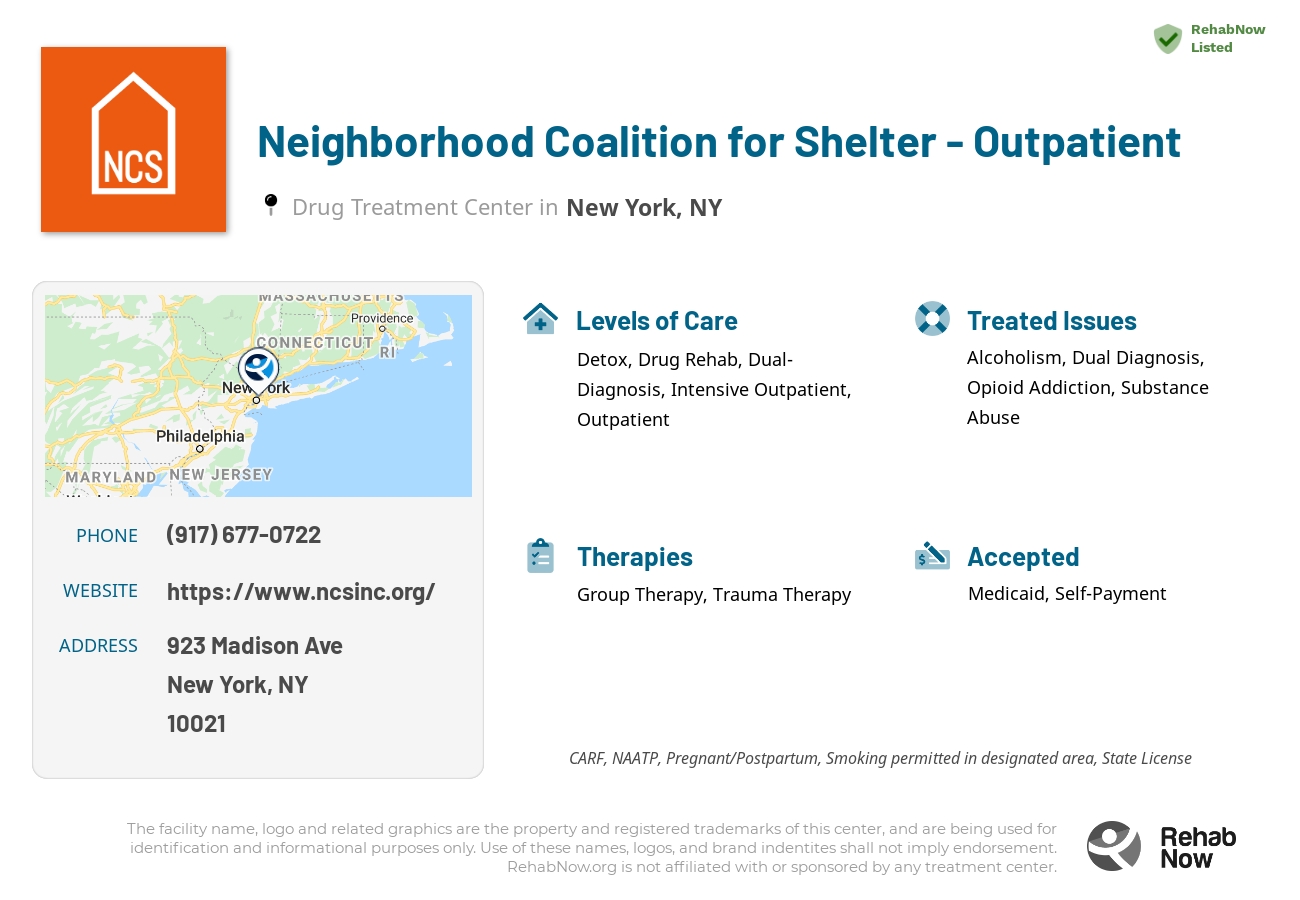 Helpful reference information for Neighborhood Coalition for Shelter - Outpatient, a drug treatment center in New York located at: 923 Madison Ave, New York, NY 10021, including phone numbers, official website, and more. Listed briefly is an overview of Levels of Care, Therapies Offered, Issues Treated, and accepted forms of Payment Methods.