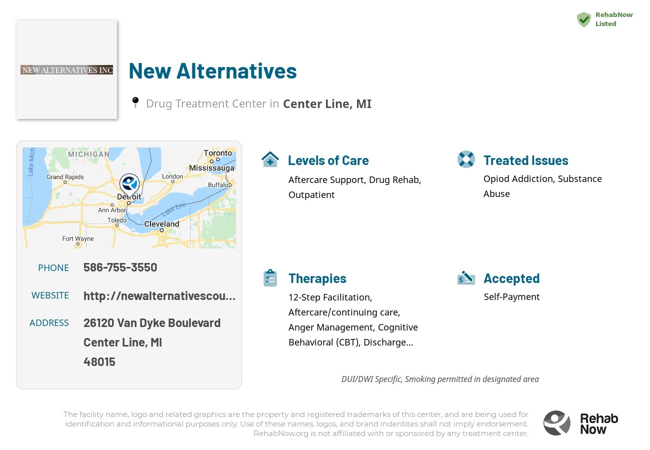 Helpful reference information for New Alternatives, a drug treatment center in Michigan located at: 26120 Van Dyke Boulevard, Center Line, MI 48015, including phone numbers, official website, and more. Listed briefly is an overview of Levels of Care, Therapies Offered, Issues Treated, and accepted forms of Payment Methods.