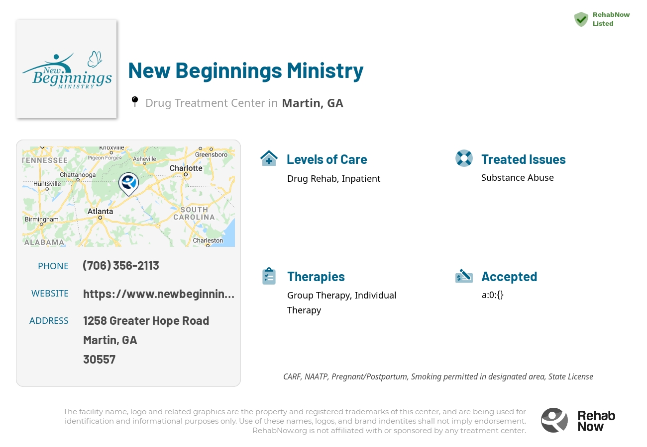 Helpful reference information for New Beginnings Ministry, a drug treatment center in Georgia located at: 1258 1258 Greater Hope Road, Martin, GA 30557, including phone numbers, official website, and more. Listed briefly is an overview of Levels of Care, Therapies Offered, Issues Treated, and accepted forms of Payment Methods.