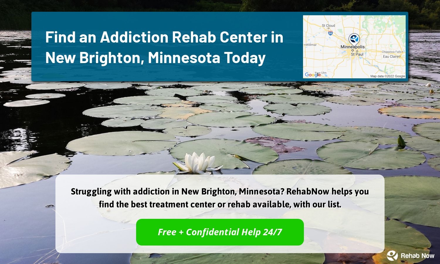 Struggling with addiction in New Brighton, Minnesota? RehabNow helps you find the best treatment center or rehab available, with our list.